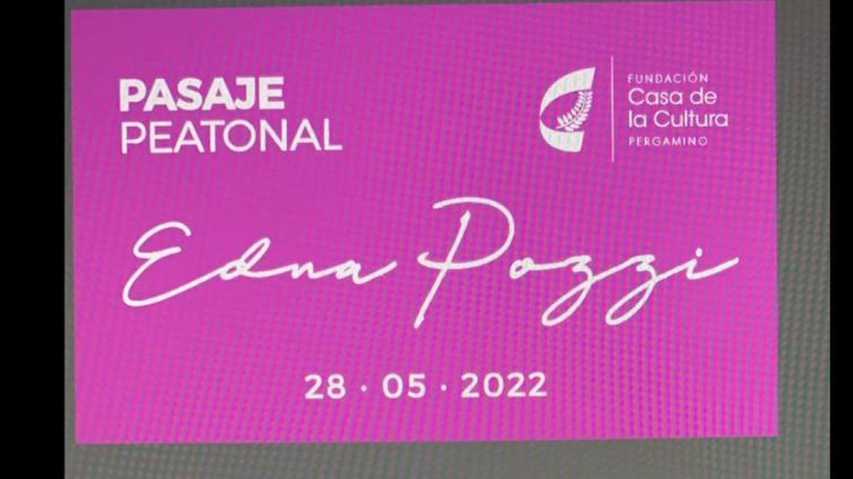 El próximo sábado será la inauguración del Pasaje Peatonal "Edna Pozzi"