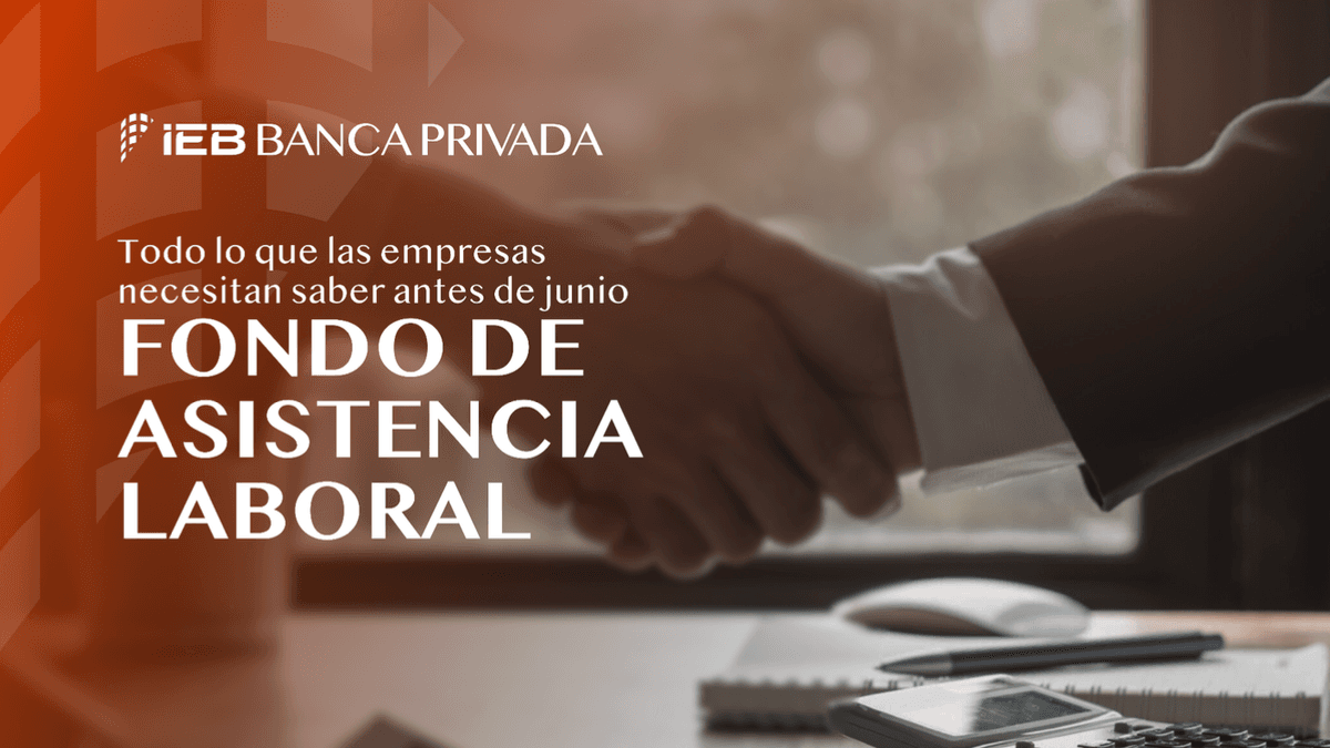 Fondo de Asistencia Laboral: todo lo que las empresas necesitan saber antes de junio