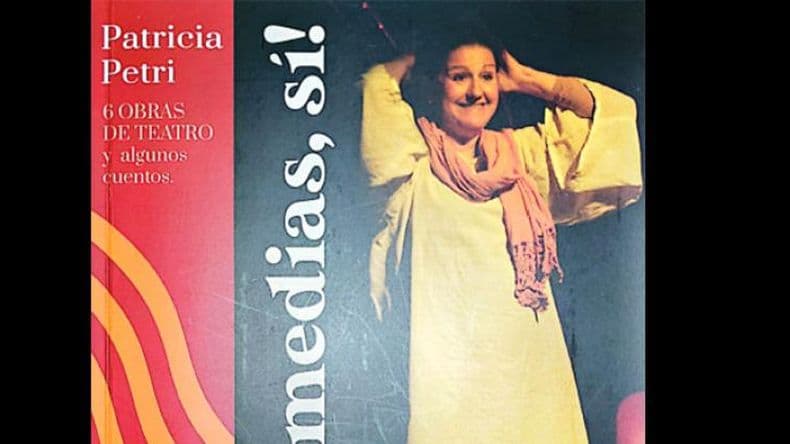 Presentarán el libro "¡Comedias, sí!" en homenaje a la escritora y actriz Patricia Petri