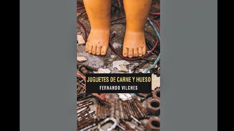 “Juguetes de carne y hueso” del autor Fernando Vilches