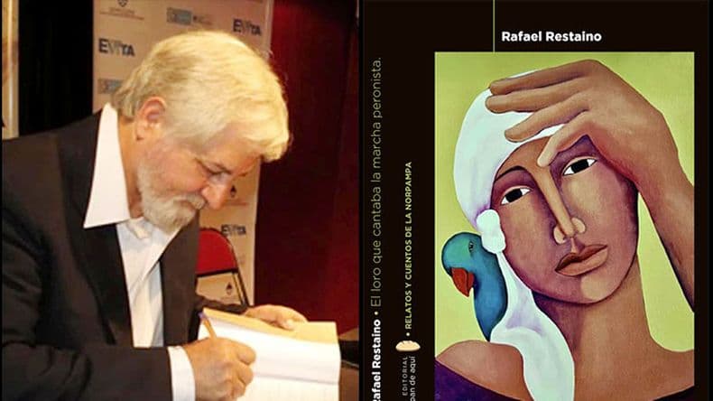 Este sábado se presenta El loro que cantaba la marcha peronista, el nuevo libro de Rafael Restaino