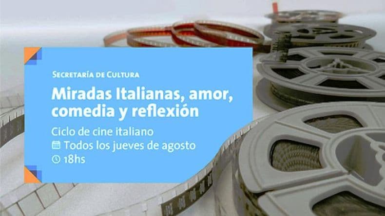 En agosto volverá el Ciclo de Cine "Miradas Italianas: Amor, Comedia y Reflexión"